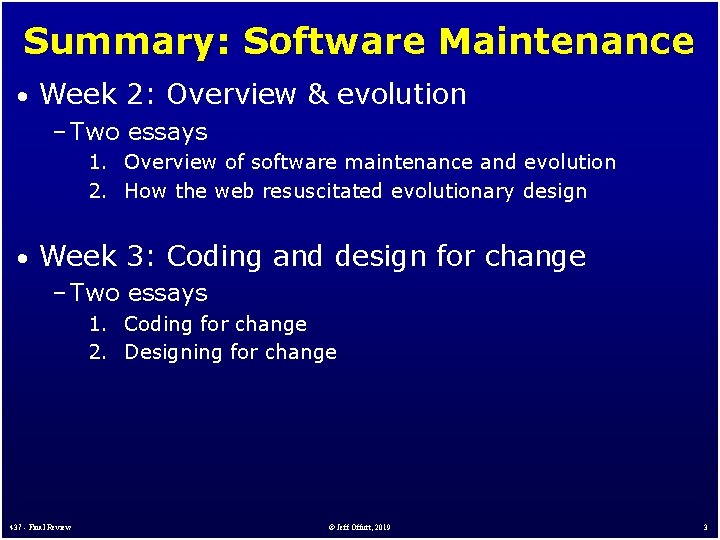 Summary: Software Maintenance • Week 2: Overview & evolution – Two essays 1. Overview