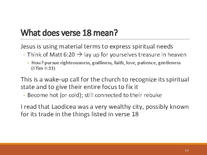 What does verse 18 mean? Jesus is using material terms to express spiritual needs