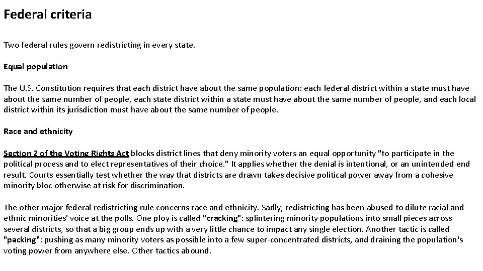 Federal criteria Two federal rules govern redistricting in every state. Equal population The U. Federal criteria Two federal rules govern redistricting in every state. Equal population The U.