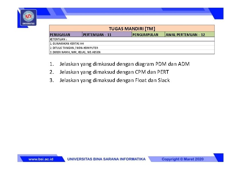 TUGAS MANDIRI [TM] PENUGASAN PERTEMUAN - 11 PENGUMPULAN AWAL PERTEMUAN - 12 KETENTUAN :