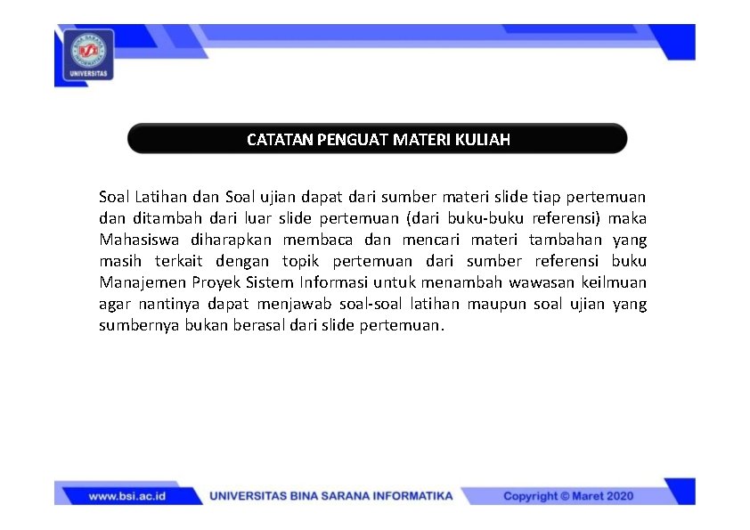 CATATAN PENGUAT MATERI KULIAH Soal Latihan dan Soal ujian dapat dari sumber materi slide