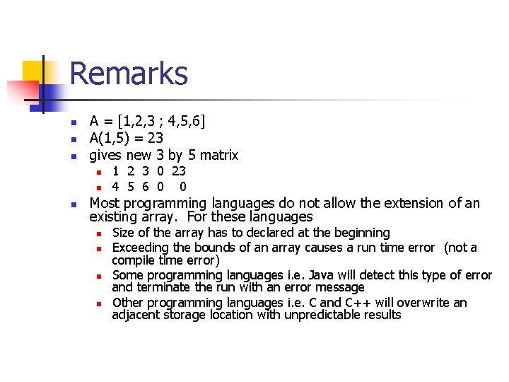 Remarks n n n A = [1, 2, 3 ; 4, 5, 6] A(1,