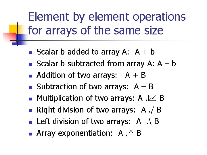 Element by element operations for arrays of the same size n n n n