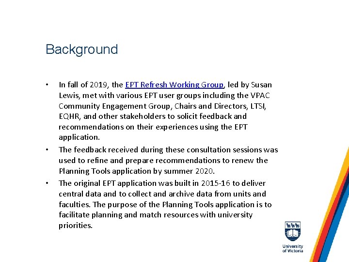 Background • • • In fall of 2019, the EPT Refresh Working Group, led