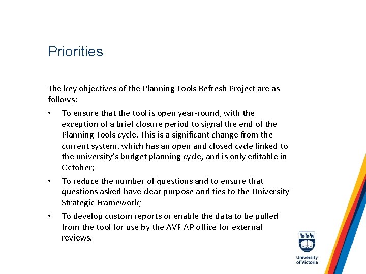 Priorities The key objectives of the Planning Tools Refresh Project are as follows: •