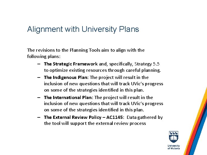Alignment with University Plans The revisions to the Planning Tools aim to align with
