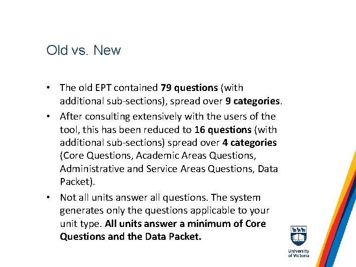 Old vs. New • The old EPT contained 79 questions (with additional sub-sections), spread
