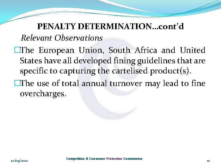 PENALTY DETERMINATION…cont’d Relevant Observations �The European Union, South Africa and United States have all