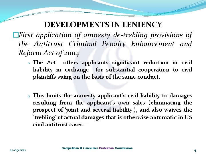 DEVELOPMENTS IN LENIENCY �First application of amnesty de-trebling provisions of the Antitrust Criminal Penalty