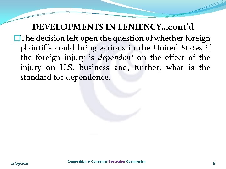 DEVELOPMENTS IN LENIENCY…cont’d �The decision left open the question of whether foreign plaintiffs could