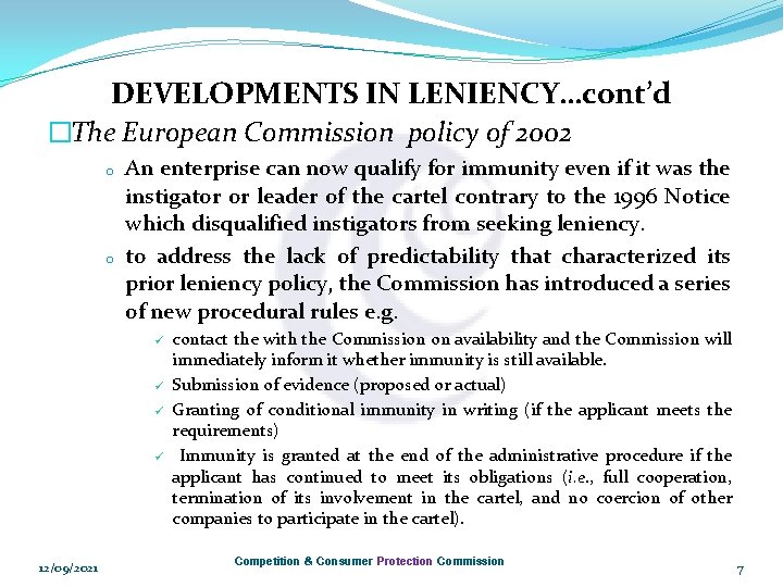 DEVELOPMENTS IN LENIENCY…cont’d �The European Commission policy of 2002 o o An enterprise can