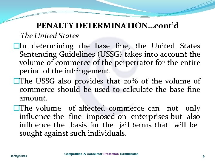 PENALTY DETERMINATION…cont’d The United States �In determining the base fine, the United States Sentencing