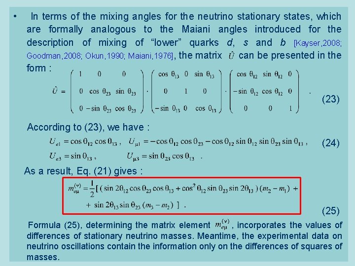  • In terms of the mixing angles for the neutrino stationary states, which
