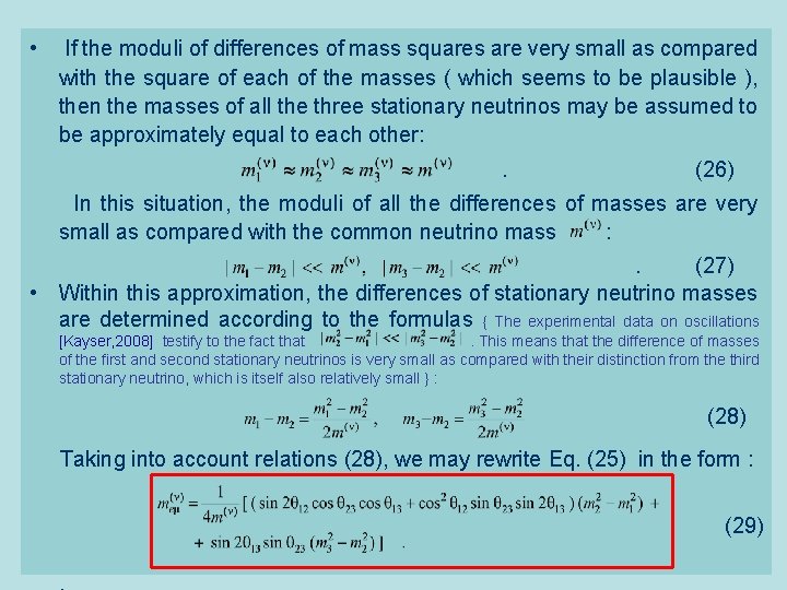  • If the moduli of differences of mass squares are very small as