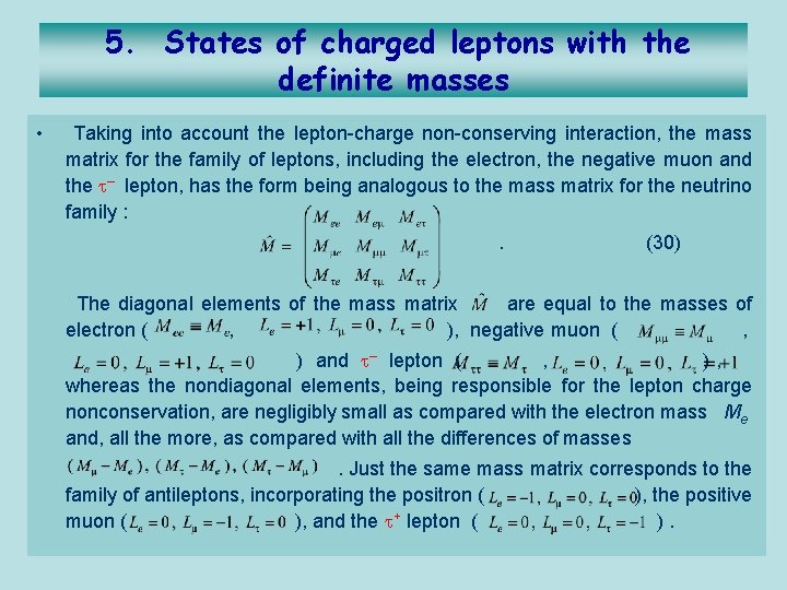 5. States of charged leptons with the definite masses • Taking into account the