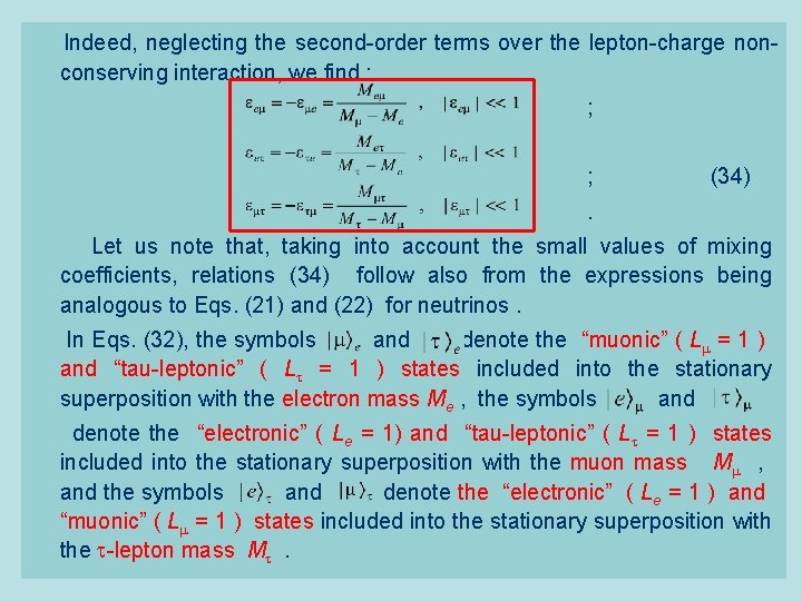 Indeed, neglecting the second-order terms over the lepton-charge nonconserving interaction, we find : ;
