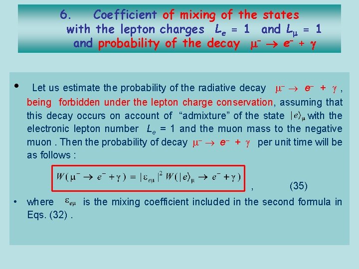 6. Coefficient of mixing of the states with the lepton charges Le = 1