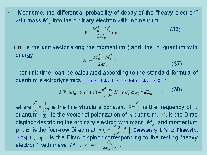 • Meantime, the differential probability of decay of the “heavy electron” with mass