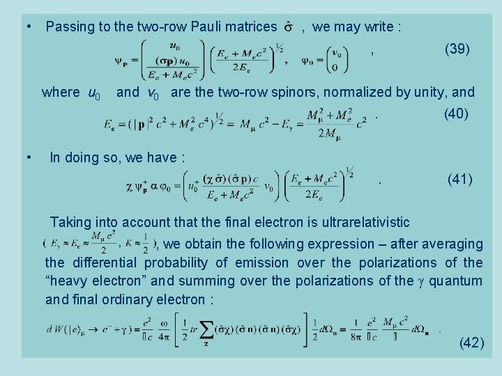  • Passing to the two-row Pauli matrices , we may write : ,