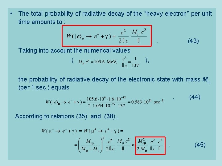  • The total probability of radiative decay of the “heavy electron” per unit