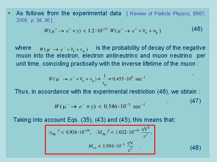  • As follows from the experimental data [ Review of Particle Physics, B