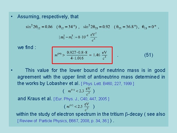  • Assuming, respectively, that we find : . • (51) This value for