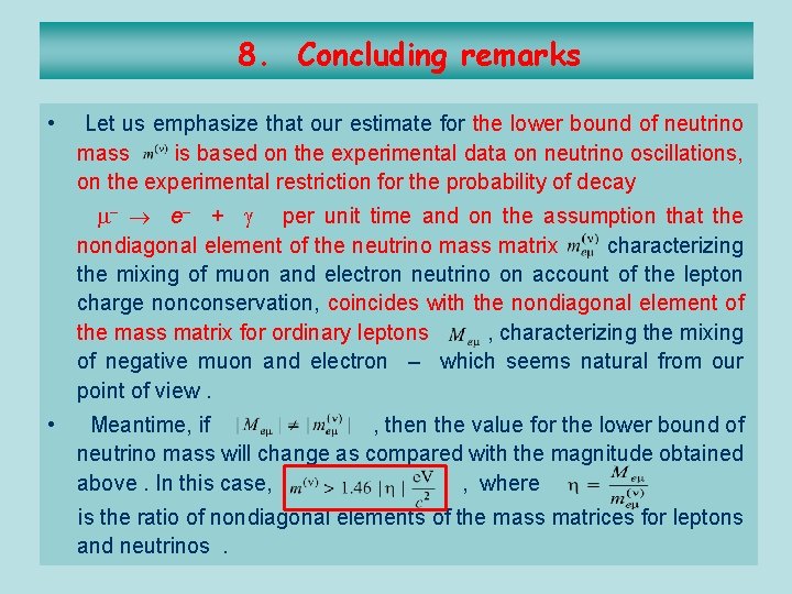 8. Concluding remarks • Let us emphasize that our estimate for the lower bound