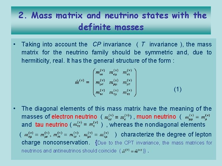 2. Mass matrix and neutrino states with the definite masses • Taking into account