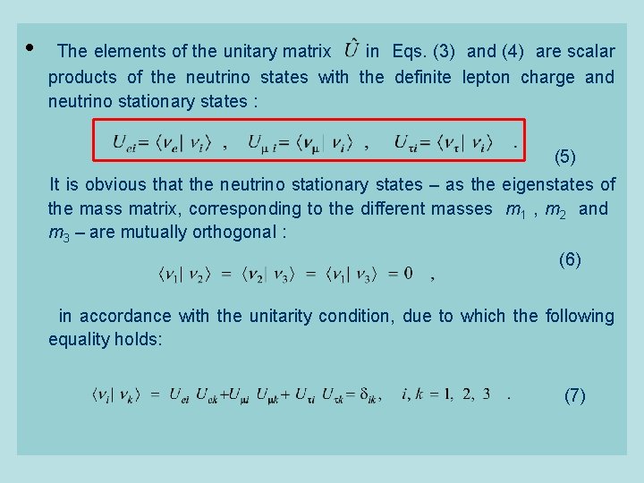  • The elements of the unitary matrix in Eqs. (3) and (4) are