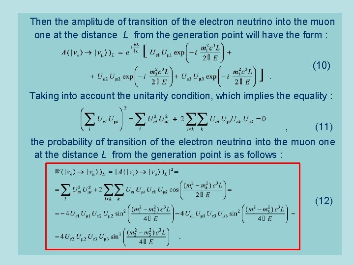 Then the amplitude of transition of the electron neutrino into the muon one at