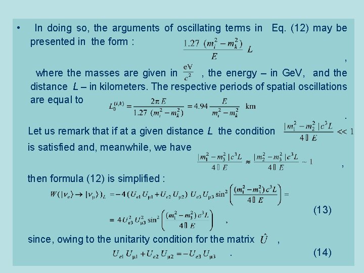  • In doing so, the arguments of oscillating terms in Eq. (12) may