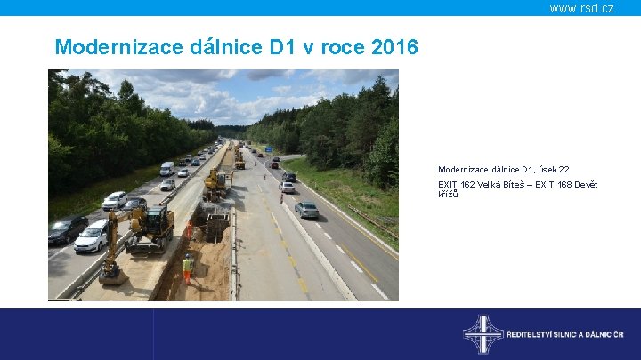 www. rsd. cz Modernizace dálnice D 1 v roce 2016 Modernizace dálnice D 1,