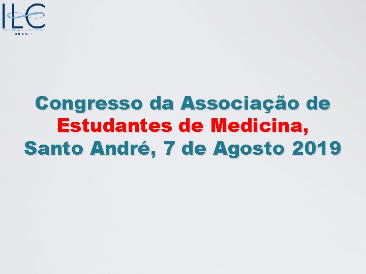 Congresso da Associação de Estudantes de Medicina, Santo André, 7 de Agosto 2019 