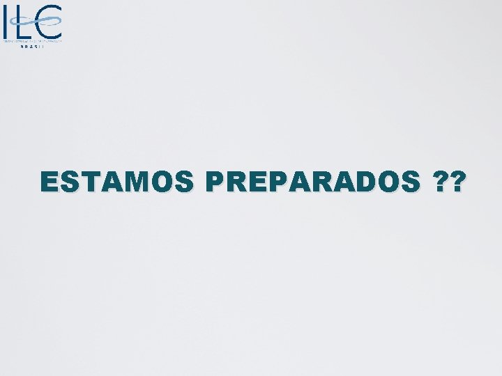 ESTAMOS PREPARADOS ? ? 