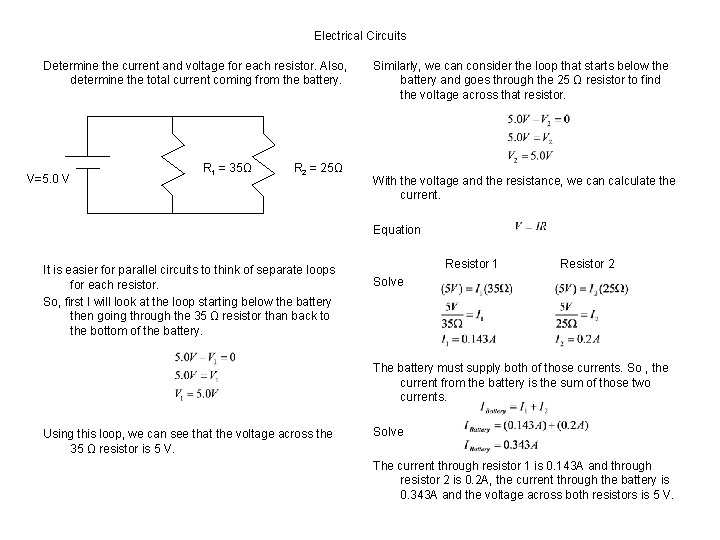 Electrical Circuits Determine the current and voltage for each resistor. Also, determine the total