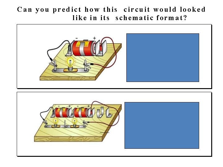 Can you predict how this circuit would looked like in its schematic format? 