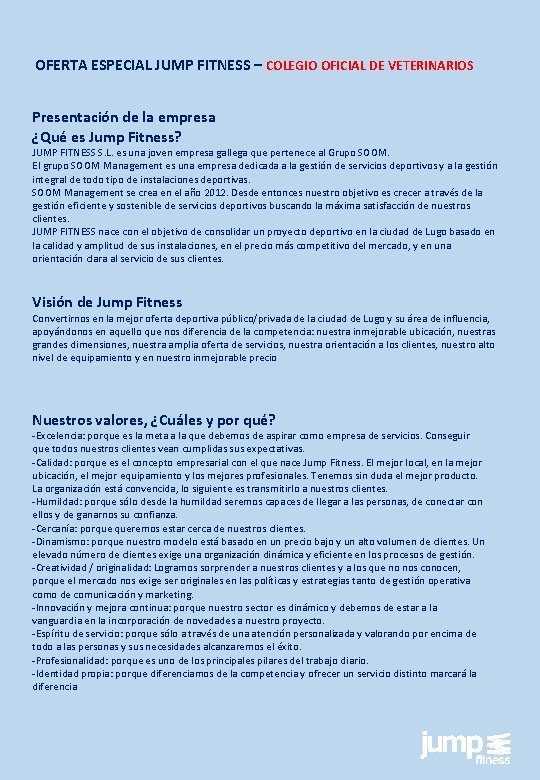 OFERTA ESPECIAL JUMP FITNESS – COLEGIO OFICIAL DE VETERINARIOS Presentación de la empresa ¿Qué