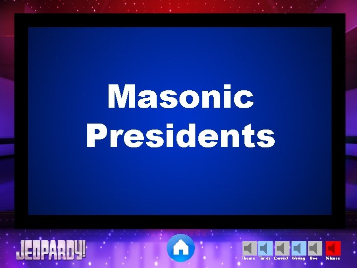 Masonic Presidents Theme Timer Correct Wrong Boo Silence 