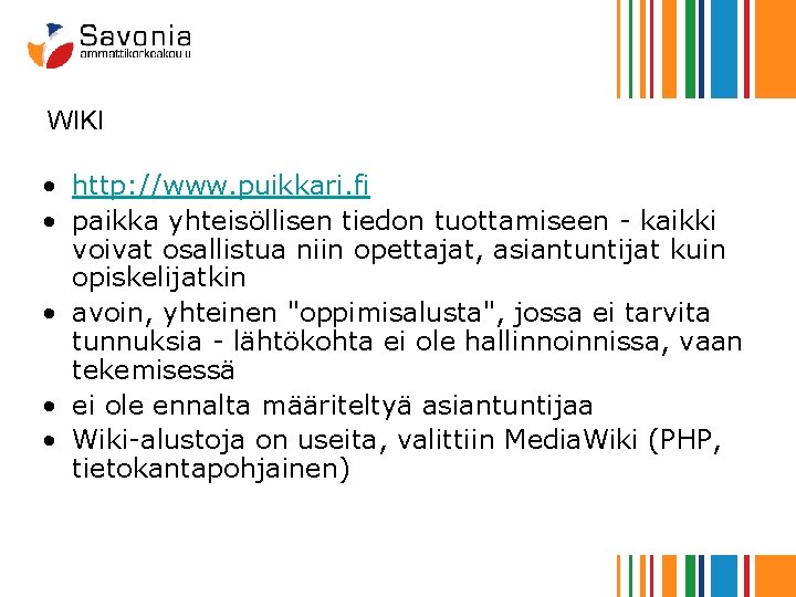 WIKI • http: //www. puikkari. fi • paikka yhteisöllisen tiedon tuottamiseen - kaikki voivat