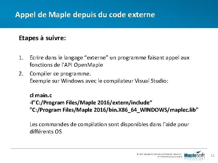 Appel de Maple depuis du code externe Etapes à suivre: 1. Ecrire dans le Appel de Maple depuis du code externe Etapes à suivre: 1. Ecrire dans le