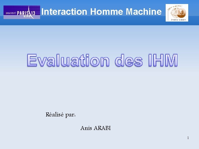 Interaction Homme Machine Réalisé par: Anis ARABI 1 