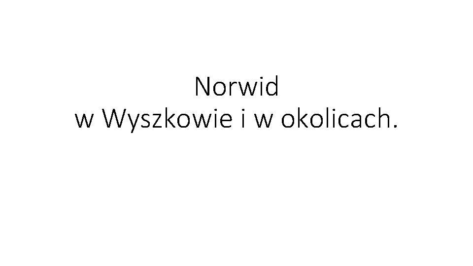 Norwid w Wyszkowie i w okolicach. 