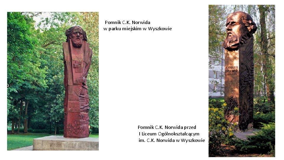 Pomnik C. K. Norwida w parku miejskim w Wyszkowie Pomnik C. K. Norwida przed