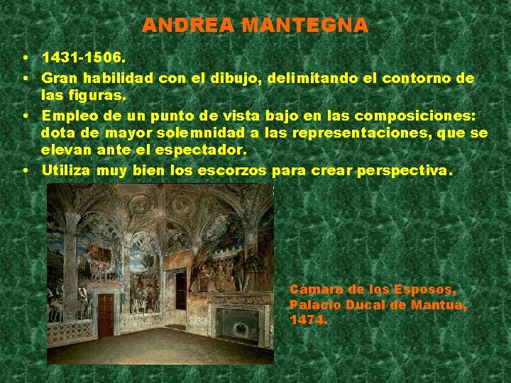 ANDREA MANTEGNA • 1431 -1506. • Gran habilidad con el dibujo, delimitando el contorno