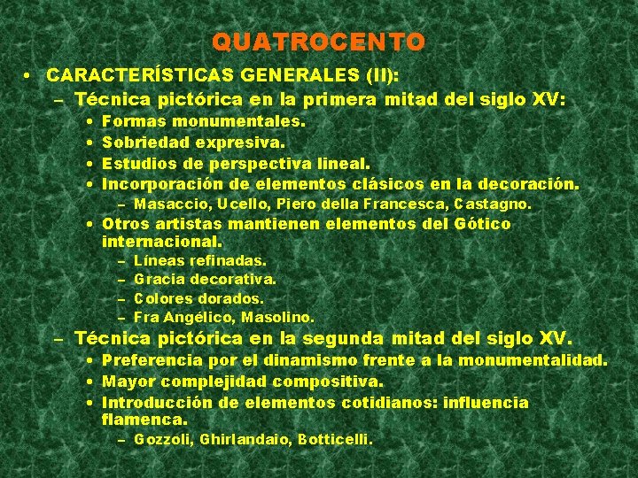 QUATROCENTO • CARACTERÍSTICAS GENERALES (II): – Técnica pictórica en la primera mitad del siglo