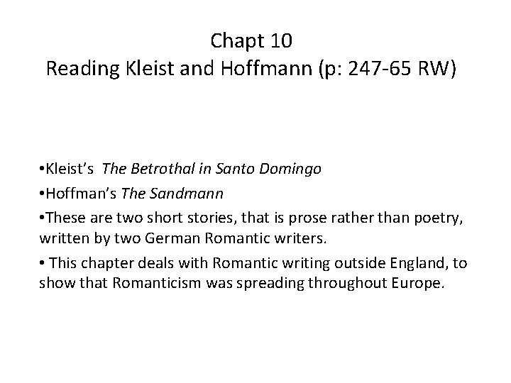 Chapt 10 Reading Kleist and Hoffmann (p: 247 -65 RW) • Kleist’s The Betrothal