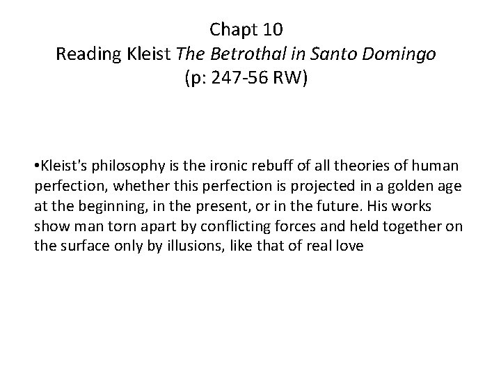 Chapt 10 Reading Kleist The Betrothal in Santo Domingo (p: 247 -56 RW) •