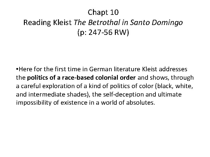 Chapt 10 Reading Kleist The Betrothal in Santo Domingo (p: 247 -56 RW) •