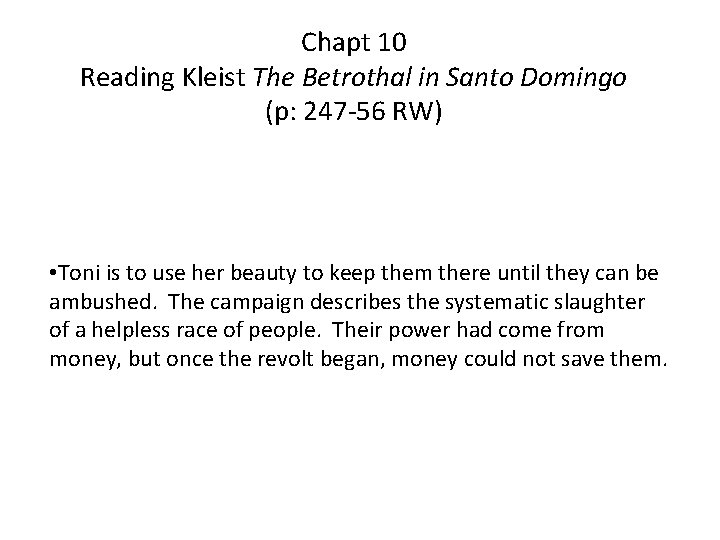 Chapt 10 Reading Kleist The Betrothal in Santo Domingo (p: 247 -56 RW) •