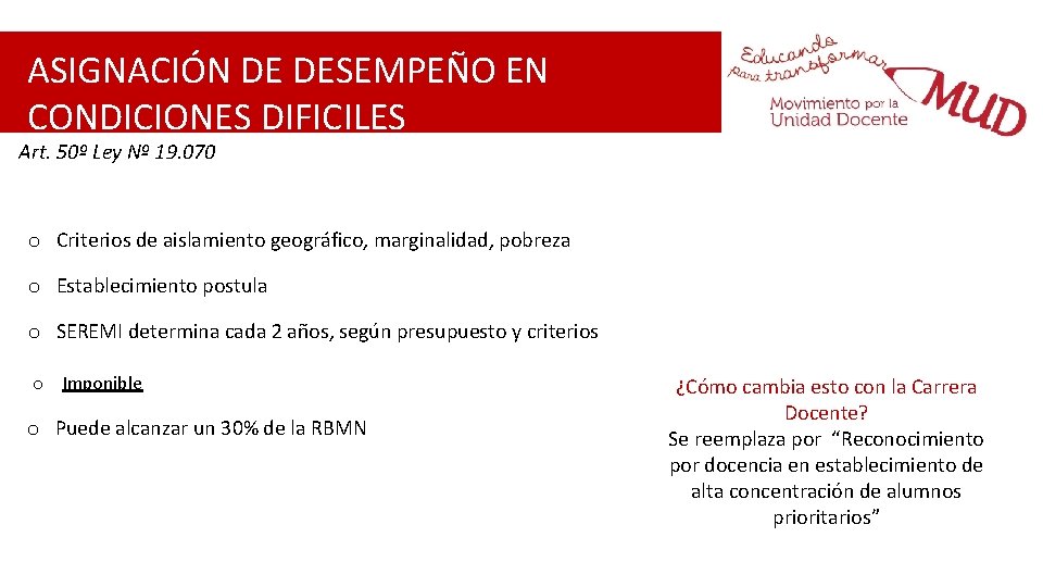 ASIGNACIÓN DE DESEMPEÑO EN CONDICIONES DIFICILES Art. 50º Ley Nº 19. 070 o Criterios